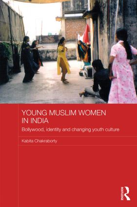 Young Muslim Women in India: Bollywood, Identity and Changing Youth Culture